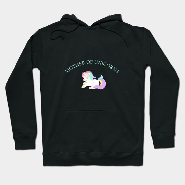 Mother of Unicorns Hoodie by cypryanus